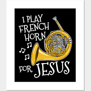 I Play French Horn For Jesus Church Musician Posters and Art